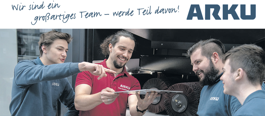 Wir sind ein grossartiges Team - werde Teil davon! Mitarbeiter der Firma ARKU Maschinenbau GmbH