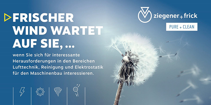 Ziegener + Frick GmbH, frischer Wind wartet auf Sie, ... wenn Sie sich für interessante Herausforderungen in den Bereichen Lufttechnik, Reinigung und Elektrostatik für den Maschinenbau interessieren.