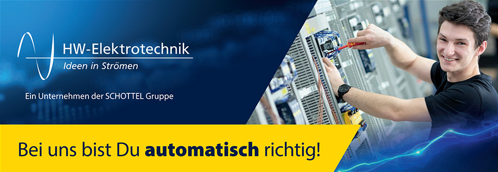 HW-Elektrotechnik Ideen in Strömen Ein Unternehmen der SCHOTTEL Gruppe Bei uns bist Du automatisch richtig!