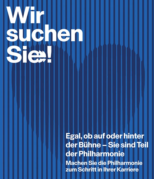 Wir suchen Sie! Egal, ob auf oder hinter der Bühne - Sie sind Teil der Philharmonie Machen Sie die Philharmonie zum Schritt in Ihrer Karriere