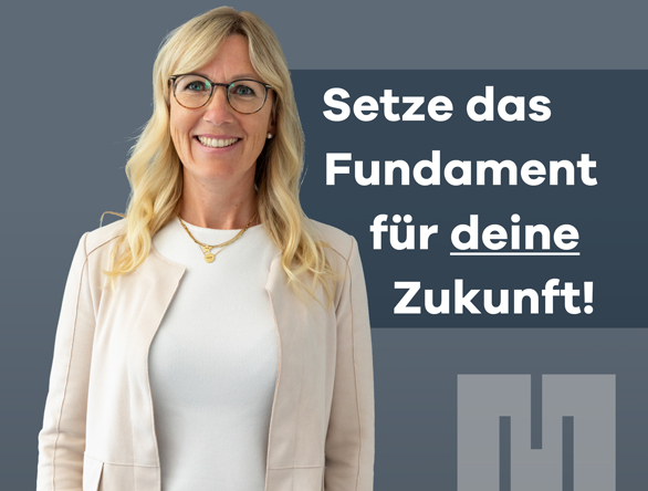 Setze das Fundament für deine Zukunft!