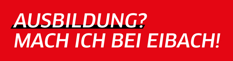 Ausbildung mach ich bei Eibach