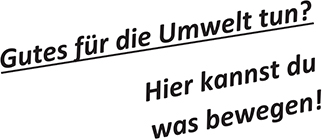 Gutes fuer die Umwelt tun Hier kannst du etwas bewegen