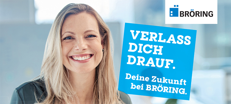 VERLASS DICH DRAUF. Deine Zukunft bei BRÖRING.