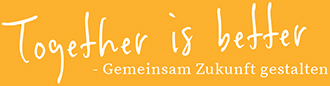 Together is better - Gemeinsam Zukunft gestalten