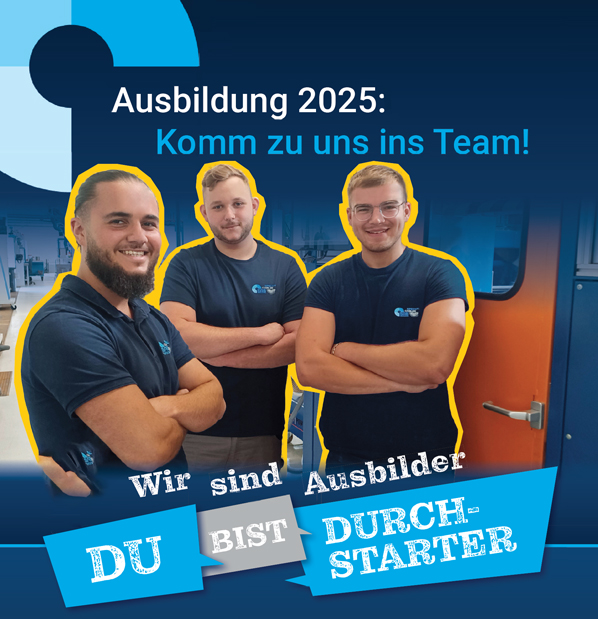 Ausbildung 2025: Komm zu uns ins Team! Wir sind Ausbilder DU BIST DURCHSTARTER