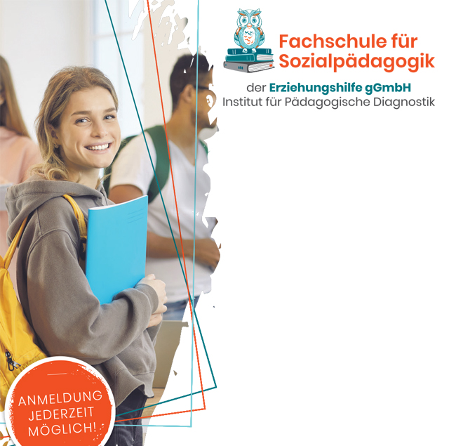 Fachschule für Sozialpädagogik der Erziehungshilfe Institut für pädagogische Diagnostik - ANMELDUNG JEDERZEIT MÖGLICH!