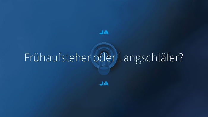 Fruhaufsteher Oder Langschlafer?