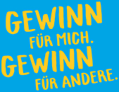 GEWINN FÜR MICH. GEWINN FÜR ANDERE.