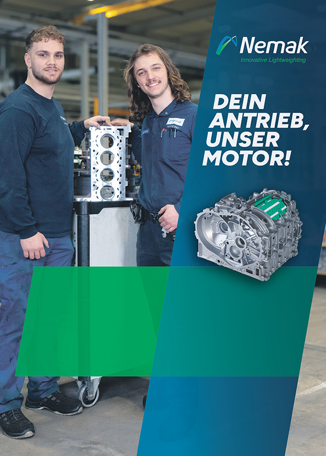 Nemak GmbH Innovative Lightweighting, DEIN ANTRIEB, UNSER MOTOR! Mitarbeiter der Firma Nemak