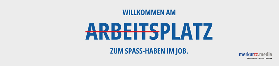 Merkur tz Media Kommunikation Beratung Marketing - Willkommen am Arbeitsplatz zum Spass-haben im Job.