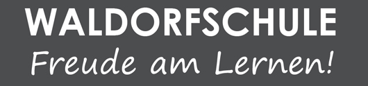 WALDORFSCHULE Freude am Lernen!