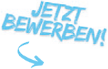 JETZT BEWERBEN!