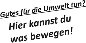 Gutes fuer die Umwelt tun Hier kannst du etwas bewegen