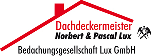 Dachdeckermeister Norbert & Pascal Lux Bedachungsgesellschaft Lux GmbH