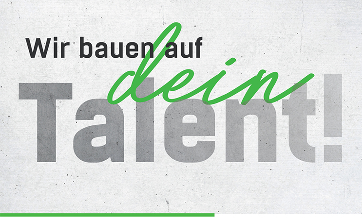 wir bauen auf dein Talent