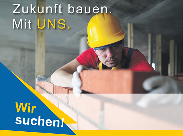 Zukunft bauen. Mit UNS.  Wir suchen!