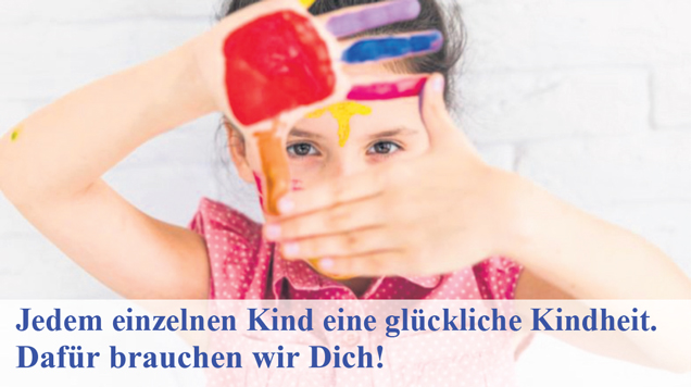Jedem einzelnen Kind eine glückliche Kindheit. Dafür brauchen wir Dich!