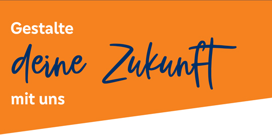 Gestalte deine Zukunft mit uns