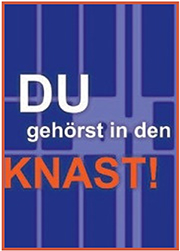 Du gehoerst in den Knast
