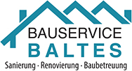 BAUSERVICE BALTES - Sanierung - Renovierung - Baubetreuung
