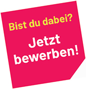Bist du dabei? Jetzt bewerben!