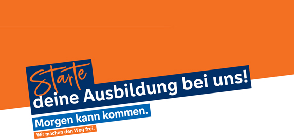 Start deine Ausbildung bei uns! Morgen kann kommen. Wir machen den Weg frei.