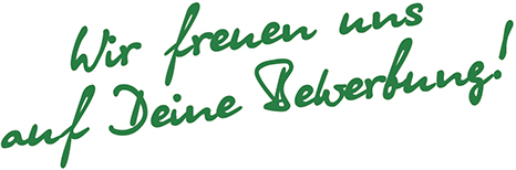 Wir freuen uns auf Deine Bewerbung!