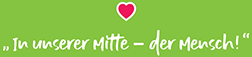 „In unserer Mitte – der Mensch!