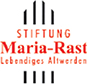 STIFTUNG Maria-Rast Lebendiges Altwerden