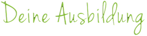 Deine Ausbildung
