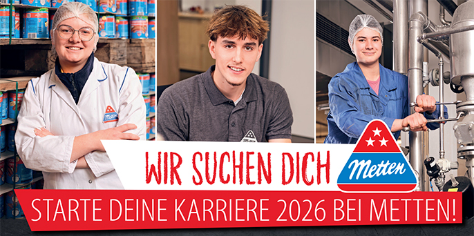 Wir suchen dich - Starte deine Karriere 2026 bei Metten!