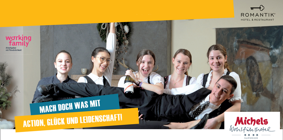Michels Wohlfühlhotel - Working family Arbeitgeber mit Persönlichkeit Mach doch was mit Action, Glück und Leidenschaft