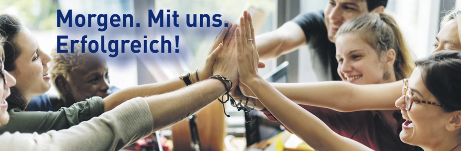 Morgen. Mit uns. Erfolgreich!