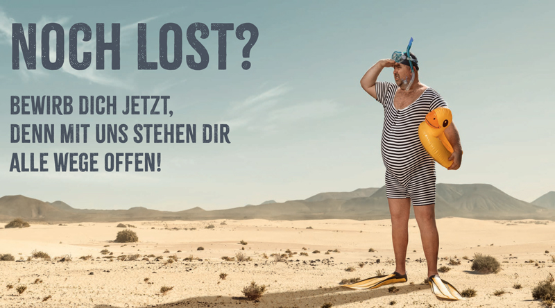 NOCH LOST? BEWIRB DICH JETZT, DENN MIT UNS STEHEN DIR ALLE WEGE OFFEN!
