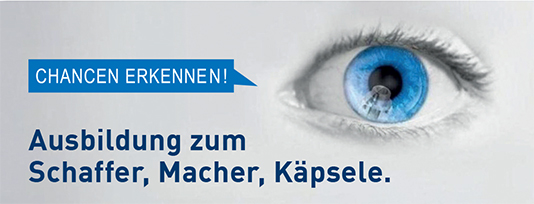 CHANCEN ERKENNEN! Ausbildung zum Schaffer, Macher, Käpsele.