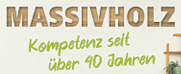 Massivholz Kompetenz seit über 40 Jahren