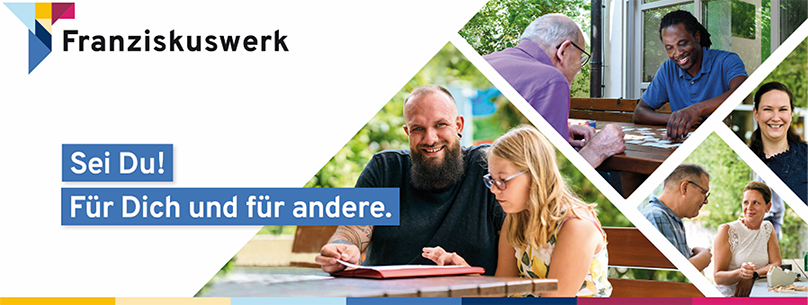 Franziskuswerk - Sei Du! Für Dich und für andere.