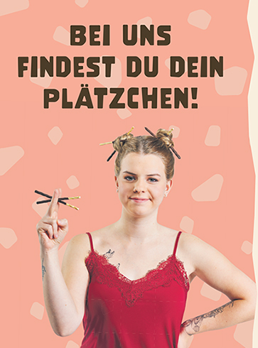 Bei uns findest du dein Plätzchen!