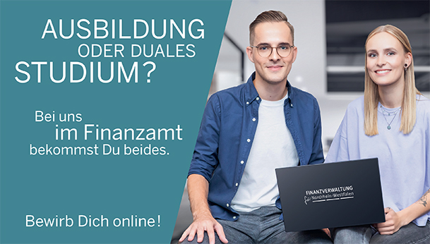 Finanzverwaltung für Nordrhein-Westfalen Ausbildung oder duales Studium? Bei uns im Finanzamt bekommst Du beides. Bewirb Dich online!