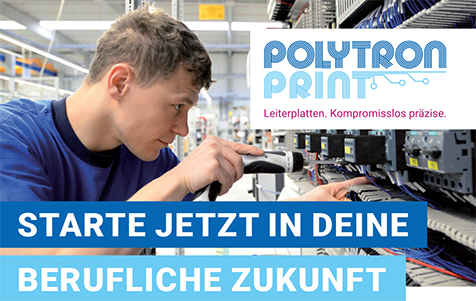 POLYTRON PRINT - Leiterplatten. Kompromisslos präzise. STARTE JETZT IN DEINE BERUFLICHE ZUKUNFT