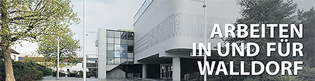 ARBEITEN IN UND FÜR WALLDORF