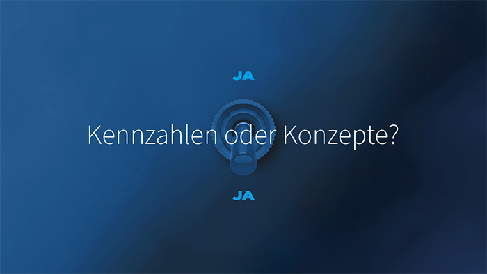 JA Kennzahlen oder Konzepte? JA