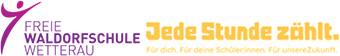 FREIE WALDORFSCHULE WETTERAU Jede Stunde zählt.