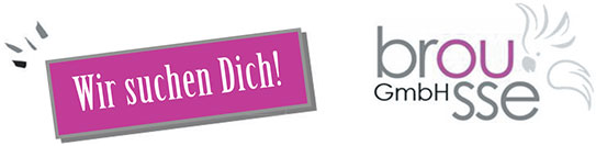 Brousse GmbH - Wir suchen dich