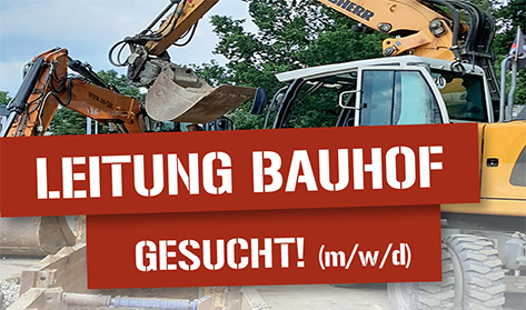 LEITUNG BAUHOF GESUCHT! (m/w/d)