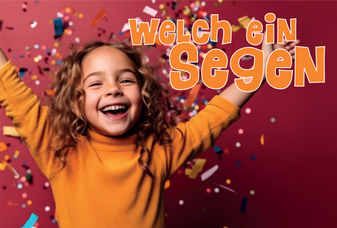 Welch ein Segen