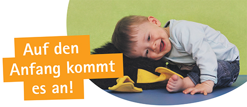 Ein Kind - Auf den Anfang kommt es an!