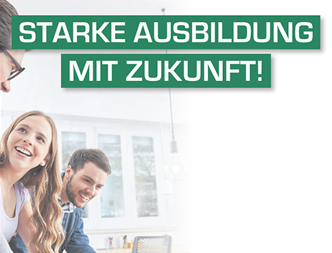 STARKE AUSBILDUNG MIT ZUKUNFT!