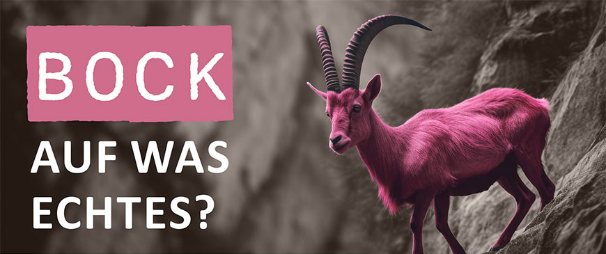 BOCK AUF WAS ECHTES? 